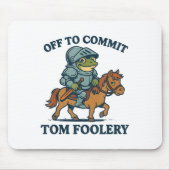 Auf dem Weg zu Tom Foolery Mittelalterlicher Funny Mousepad (Vorne)