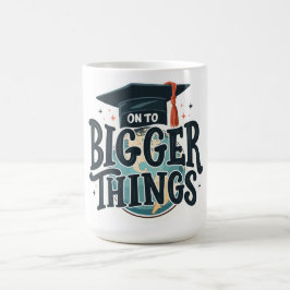 Auf den Abschluss "Größere Dinge" Kaffeetasse