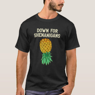 Auf den Kopf Ananas runter für Shenanigans Funny  T-Shirt