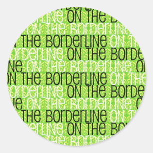 Auf der Borderline-Aufkleber Runder Aufkleber
