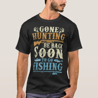 Auf der Jagd. Komme bald zurück. Zum Angeln. Jäger T-Shirt