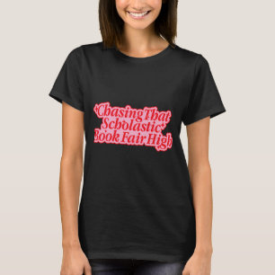 Auf der Jagd nach dem Scholastic-Buchmarkt-High -  T-Shirt