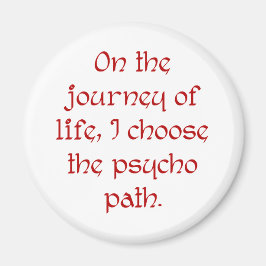 Auf der Lebensreise wähle ich den Psycho-Pfad Magnet