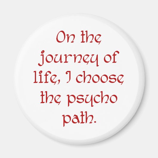 Auf der Lebensreise wähle ich den Psycho-Pfad Magnet (Vorne)