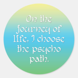 Auf der Lebensreise wähle ich den Psycho-Pfad Runder Aufkleber