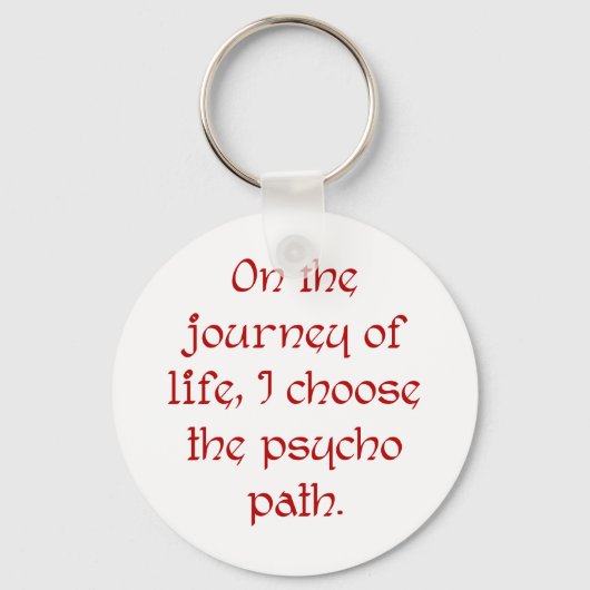 Auf der Lebensreise wähle ich den Psycho-Pfad Schlüsselanhänger (Vorderseite)