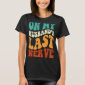 Auf der letzten Nerve Sprichwort Retro Groovy App  T-Shirt (Vorderseite)