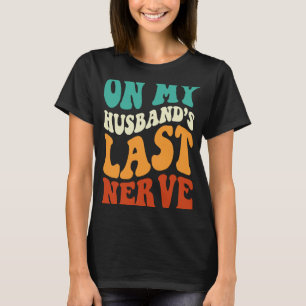 Auf der letzten Nerve Sprichwort Retro Groovy App  T-Shirt