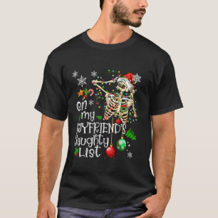 Auf der Liste meiner Freundin Funny Skeleton Xmas T-Shirt