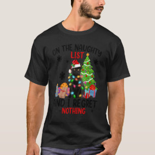 Auf der schmutzigen Weihnachtsliste und ich bedaue T-Shirt
