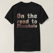Auf der Straße nach Shambala T-Shirt (Design vorne)