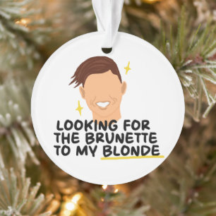 Auf der Suche nach der Brünetten zu meinem Blond Ornament