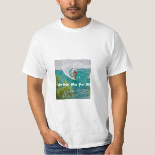 Auf der Suche nach der perfekten Welle T-Shirt