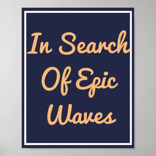 Auf der Suche nach epischen Waves Print Poster (Vorne)