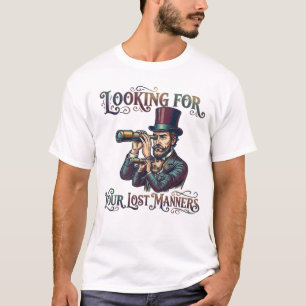 Auf der Suche nach Ihren verlorenen Manieren Gentl T-Shirt