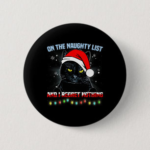 Auf der unartigen Liste und ich bereue nichts Katz Button