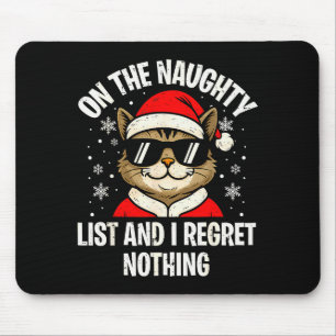 Auf der unartigen Liste und ich bereue nichts Lust Mousepad