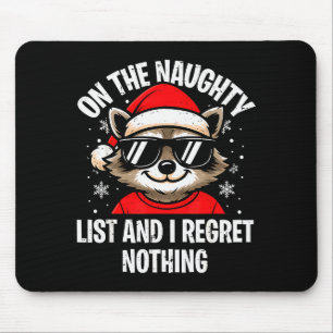 Auf der unartigen Liste und ich bereue nichts Lust Mousepad