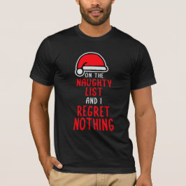 Auf der unartigen Liste und ich bereue nichts Lust T-Shirt