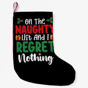 Auf der unartigen Liste und ich bereue nichts Weih Kleiner Weihnachtsstrumpf