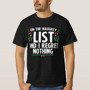 Auf der unartigen Liste und ich bereue nichts Xmas T-Shirt