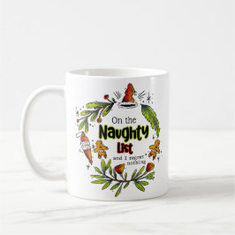 Auf der unheilvollen Liste, und ich bedaure nichts Kaffeetasse