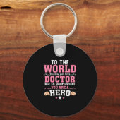 Auf der Welt bist du vielleicht nur Arzt Schlüsselanhänger (Vorderseite)