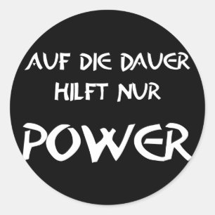 Auf die Dauer hilft nur Power Runder Aufkleber