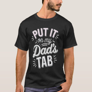 Auf die Rechnung meines Vaters setzen T-Shirt