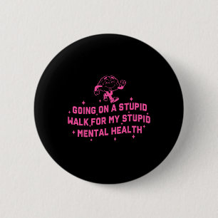 Auf einem dummen Spaziergang für meine dumme geist Button