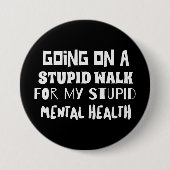 Auf einem dummen Spaziergang Zitat zur psychischen Button (Vorderseite)