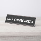 AUF EINEM KAFFEEE-BREAK SCHREIBTISCHNAMENSPLAKETTE (Vorderseite )