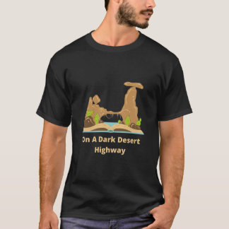 Auf einer dunklen Wüstenstrasse (9) T-Shirt