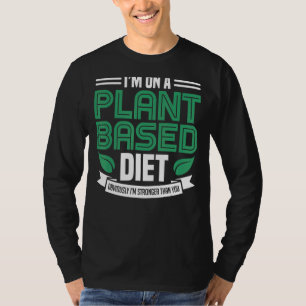 Auf einer Pflanze basiert Ernährung Vegane Pflanze T-Shirt