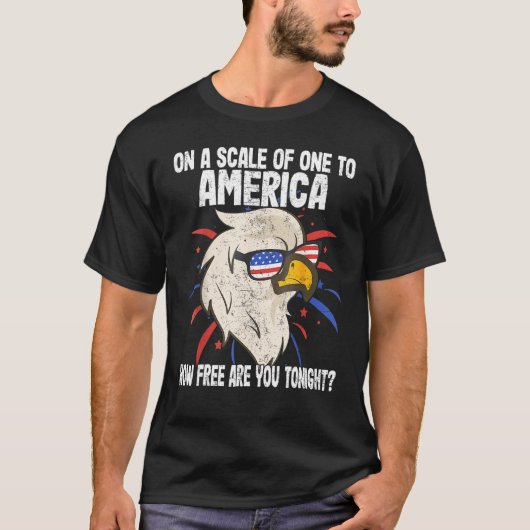Auf einer Skala nach Amerika, wie frei sind Sie To T-Shirt (Vorderseite)