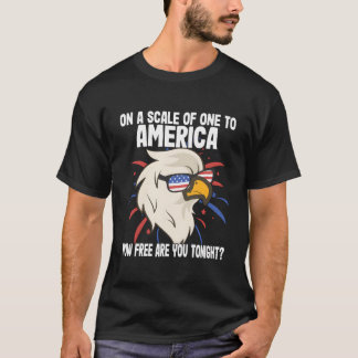 Auf einer Skala von Eins bis Amerika Wie Frei Bist T-Shirt