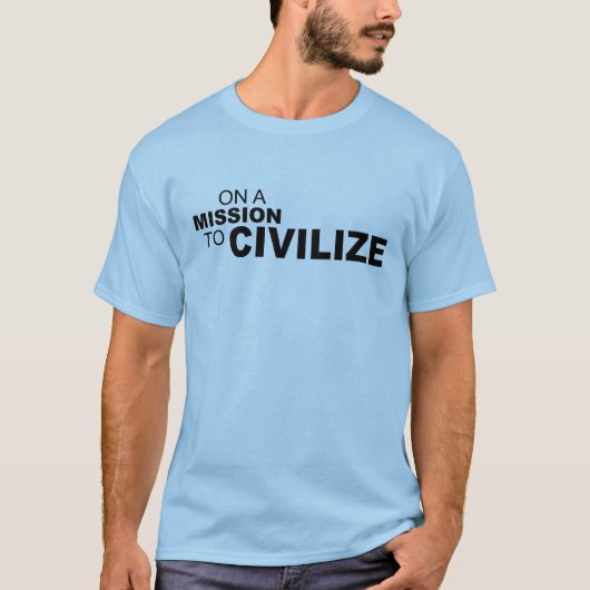 AUF EINER ZU ZIVILISIEREN DIENSTREISE T-Shirt (Vorderseite)