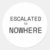 Auf Eskaliert zu Nirgendwo Typografischer Vinyl-Au Runder Aufkleber (Vorderseite)