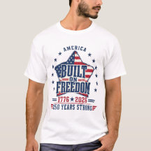 Auf Freiheit gebautes Amerika-Shirt, 1776-2026