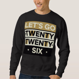Auf geht's 2026 Fette Typografische Gestaltung 1 Sweatshirt