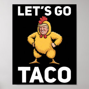 Auf geht's Taco Lustig Trump Hühneranzug Lustig  Poster