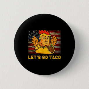 Auf geht's Taco Lustig Trump kneift immer 11 Button