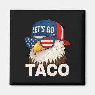 Auf geht's Taco Lustig Trump kneift immer _4  Magnet