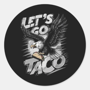Auf geht's Taco Lustig Trump kneift immer &#; Runder Aufkleber