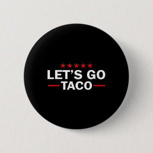 Auf geht's Taco Lustiger Trump kneift immer 35  Button
