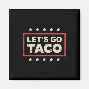 Auf geht's Taco Trump kneift immer Trump 2025 Magnet