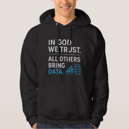 Auf Gott vertrauen wir, alle anderen bringen Daten Hoodie