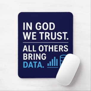 Auf Gott vertrauen wir, alle anderen bringen Daten Mousepad