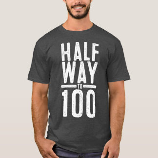 Auf halbem Weg bis 100 Phantastisch 50. Funny 50 J T-Shirt