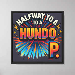 Auf halbem Weg zu einem Hundo - Motivierend Leinwanddruck